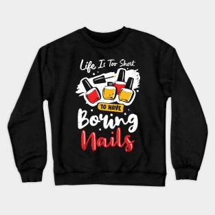 Manicure Nail Technician Manicurist Gift Crewneck Sweatshirt